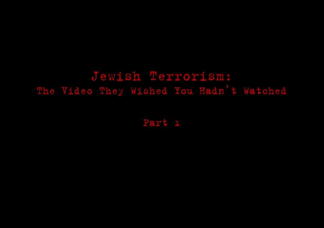 Image in @xIsraelExposedx's post: A three hour documentary that covers in detail the beginning of Jewish terrorism, using only primar…